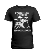 Everything I Touch Becomes A Drum Ladies T-Shirt tile