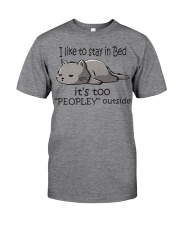 I Like To Stay In Bed - It's Too Peopley Outside Classic T-Shirt tile