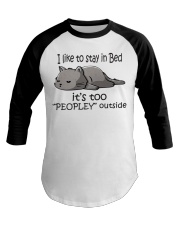 I Like To Stay In Bed - It's Too Peopley Outside Baseball Tee tile