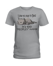 I Like To Stay In Bed - It's Too Peopley Outside Ladies T-Shirt front