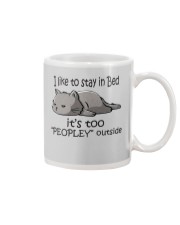I Like To Stay In Bed - It's Too Peopley Outside Mug tile