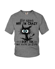 Stop Asking Why I'm Crazy Youth T-Shirt tile