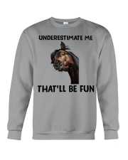Underestimate Me That'll Be Fun Crewneck Sweatshirt tile