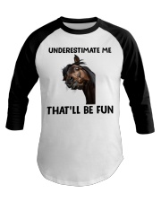 Underestimate Me That'll Be Fun Baseball Tee tile