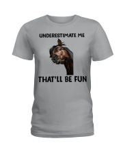 Underestimate Me That'll Be Fun Ladies T-Shirt front