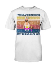 Father And Daughter - Best Friends For Life Classic T-Shirt tile