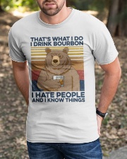 That's What I Do - I Drink Bourbon - I Hate People Classic T-Shirt apparel-classic-tshirt-lifestyle-front-52