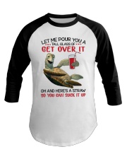 Let Me Pour You A Tall Glass Of Get Over It Baseball Tee tile