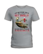 Let Me Pour You A Tall Glass Of Get Over It Ladies T-Shirt front