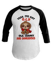 Yeah -I've Got OCD - Old - Cranky And Dangerous Baseball Tee tile