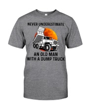 Never Underestimate An Old Man With A Dump Truck Classic T-Shirt front