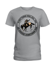 Everything Will Kill You - So Choose Something Fun Ladies T-Shirt tile