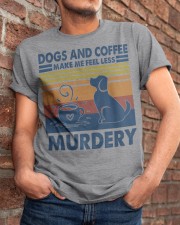 Dogs And Coffee Make Me Feel Less Murdery Classic T-Shirt apparel-classic-tshirt-lifestyle-26