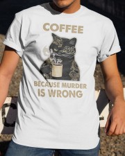 Coffee - Because Murder Is Wrong Classic T-Shirt apparel-classic-tshirt-lifestyle-28