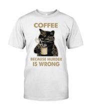 Coffee - Because Murder Is Wrong Premium Fit Mens Tee tile