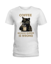 Coffee - Because Murder Is Wrong Ladies T-Shirt tile