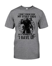 I Will Never Say I Gave Up Classic T-Shirt front