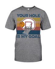 Your Hole Is My Goal Classic T-Shirt front