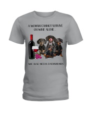 A Woman Cannot Survive On Wine She Needs Dachshund Ladies T-Shirt front