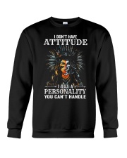 I Don't Have Attitude Crewneck Sweatshirt tile