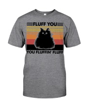 Fluff You - You Fluffin' Fluff Classic T-Shirt tile