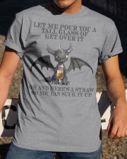 Let Me Pour You A Tall Glass Of Get Over It Classic T-Shirt apparel-classic-tshirt-lifestyle-28