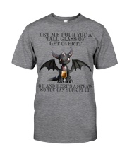 Let Me Pour You A Tall Glass Of Get Over It Classic T-Shirt front