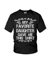 My Favorite Daughter Gave Me This Shirt Youth T-Shirt tile