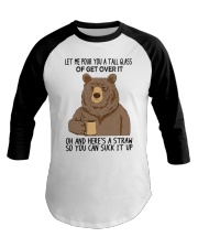 Let Me Pour You A Tall Glass Of Get Over It Baseball Tee tile