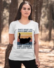 I Eat - I Get Chonky And I Know Things Ladies T-Shirt apparel-ladies-t-shirt-lifestyle-05