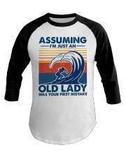 Assuming Im Just An Old Lady Was You First Mistake Baseball Tee tile