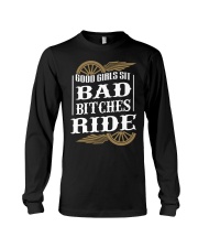 Good Girls Sit Bad Bitches Ride Biker Girl Long Sleeve Tee tile