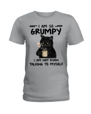I Am So Grumpy - I Am Not Event Talking To Myself Ladies T-Shirt front