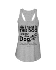 Au I Need Is This Dog And That Other Dog Ladies Flowy Tank tile
