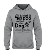 Au I Need Is This Dog And That Other Dog Hooded Sweatshirt tile