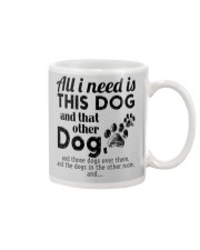 Au I Need Is This Dog And That Other Dog Mug tile