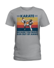 Karate Because You Might Run Out Of Ammo Ladies T-Shirt tile