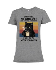My Coffee And I Are Having A Moment Premium Fit Ladies Tee tile