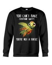 You Can't Make Everyone Happy- You're Not A Turtle Crewneck Sweatshirt tile