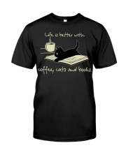 Life Is Better With Coffee - Cats And Books Classic T-Shirt tile