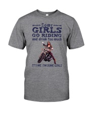 Some Girls Go Riding And Drink Too Much Classic T-Shirt tile