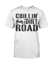 Chillin' On a Dirt Road Classic T-Shirt front