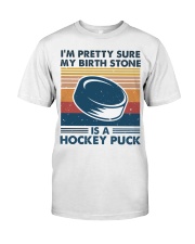I'm Pretty Sure My Birth Stone Is A Hockey Puck Premium Fit Mens Tee tile