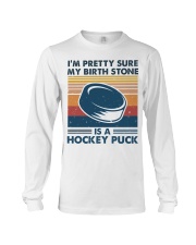 I'm Pretty Sure My Birth Stone Is A Hockey Puck Long Sleeve Tee tile