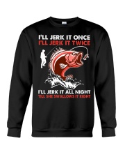 I'll Jerk It Once - I'll Jerk It Twice Crewneck Sweatshirt tile