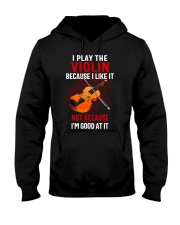 I Play The Violin Because I Like It Hooded Sweatshirt tile