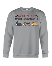 Sorry I'm Late - My Dogs Were Laying On Me Crewneck Sweatshirt tile