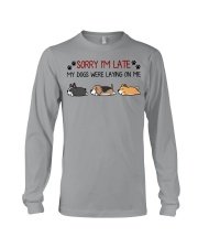 Sorry I'm Late - My Dogs Were Laying On Me Long Sleeve Tee tile