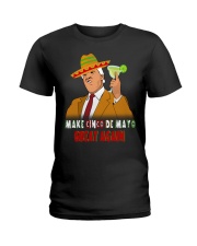 Make Cinco De Mayo Great Again Ladies T-Shirt front