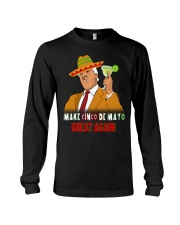 Make Cinco De Mayo Great Again Long Sleeve Tee tile